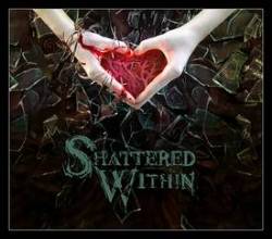 Shattered Within : Shattered Within